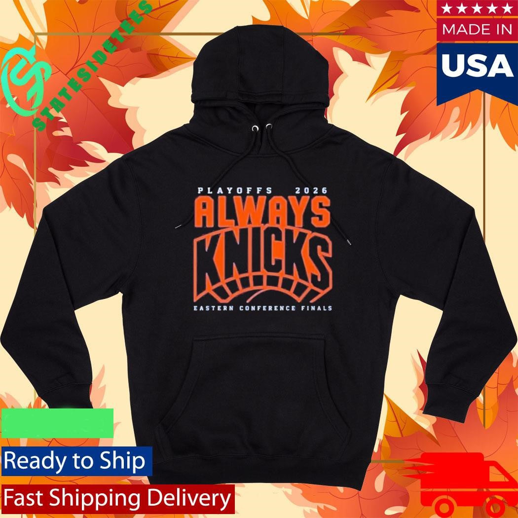 New York Knicks Always Knicks Playoffs 2026 Eastern Conference Finals Shirt