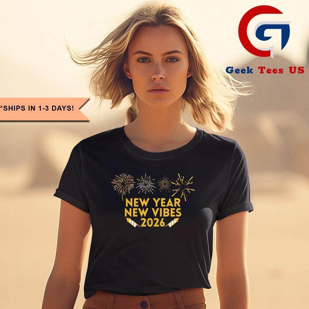 New year new vibes 2026 happy new year shirt