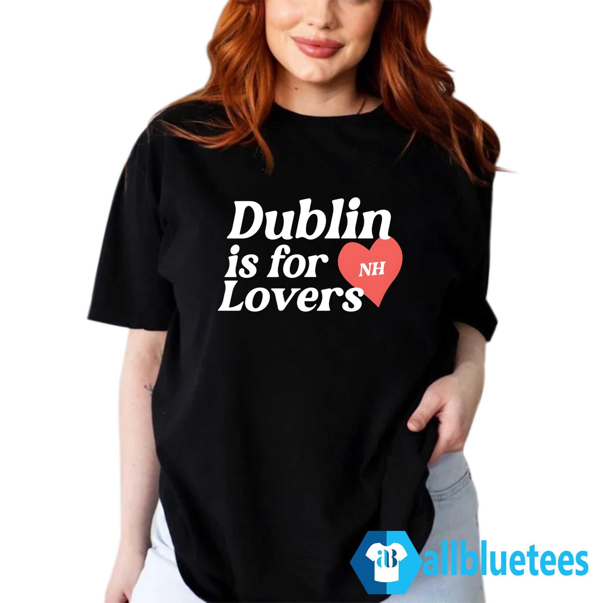 Niall Horan Dublin Is For Nh Lovers Shirt