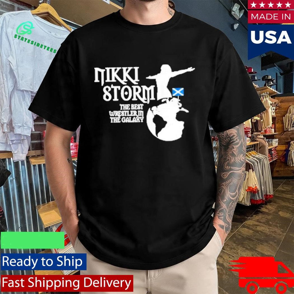 Nikki Storm The Best Wrestler in the Galaxy Scotland Shirt