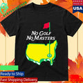 No Golf No Masters Shirt