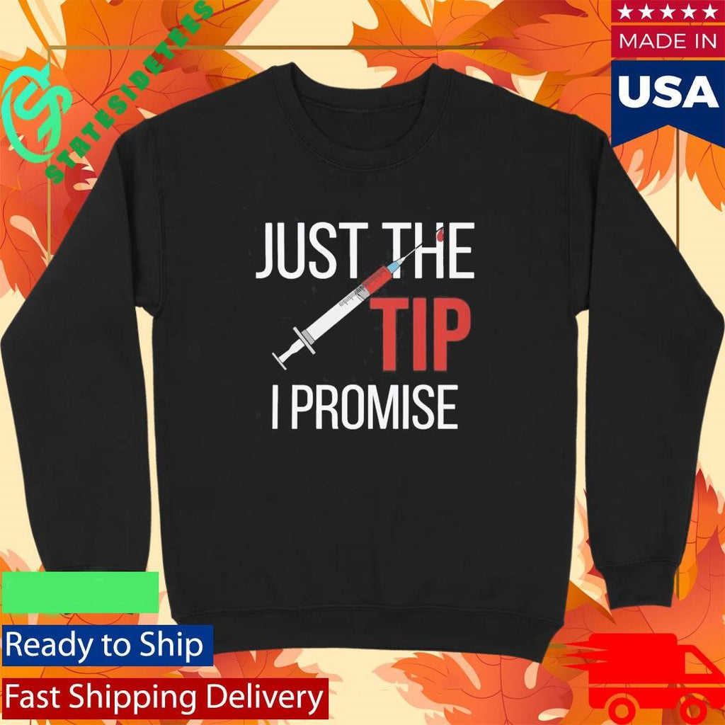 Nurse’s Just the Tip I Promise Shirt