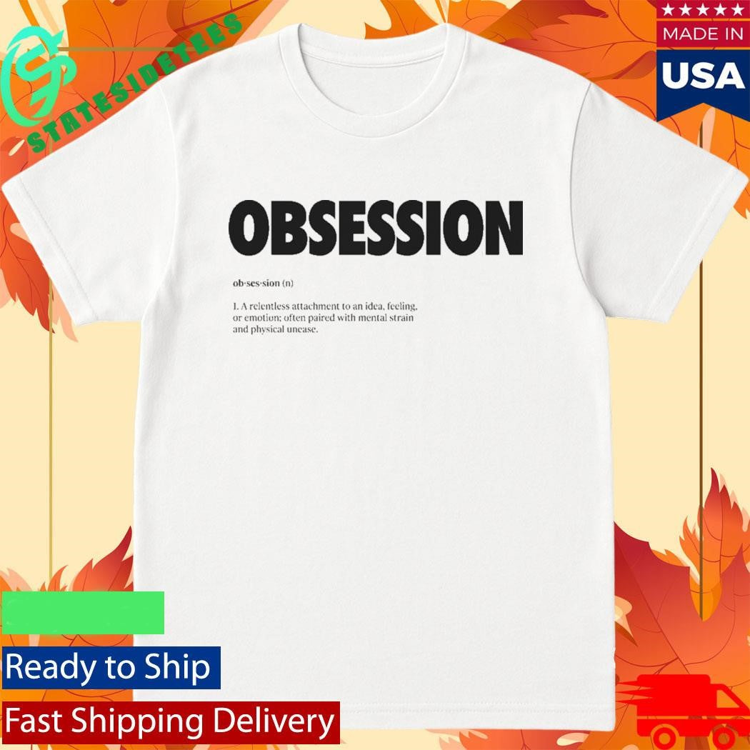 Obsession Definition Minimalist Dictionary Shirt