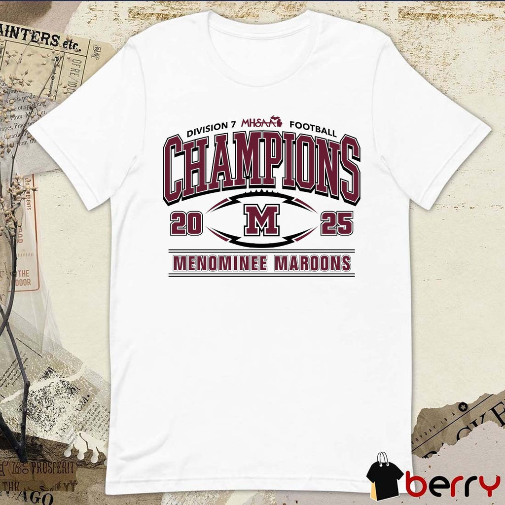 2025 MHSAA Football Division 7 Champions Menominee Maroons Logo t-shirt