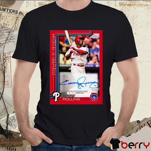 2025 Topps Chrome Jimmy Rollins Philadelphia Phillies Topps Certified Autograph Issue Signature Poster t-shirt