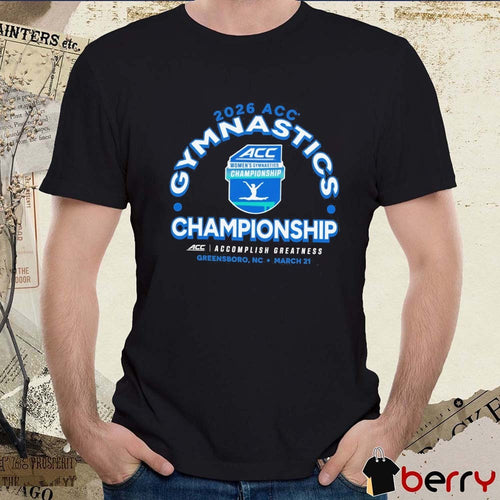 2026 ACC Women’s Gymnastics Championship Greensboro, NC March 21 2026 t-shirt