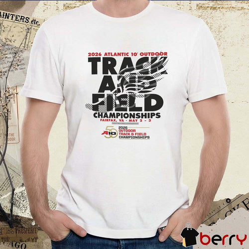 2026 Atlantic 10 Outdoor Track & Field Championships Fairfax, VA May 2-3 t-shirt