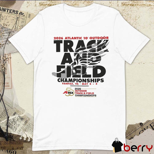 2026 Atlantic 10 Outdoor Track & Field Championships Fairfax, VA May 2-3 t-shirt