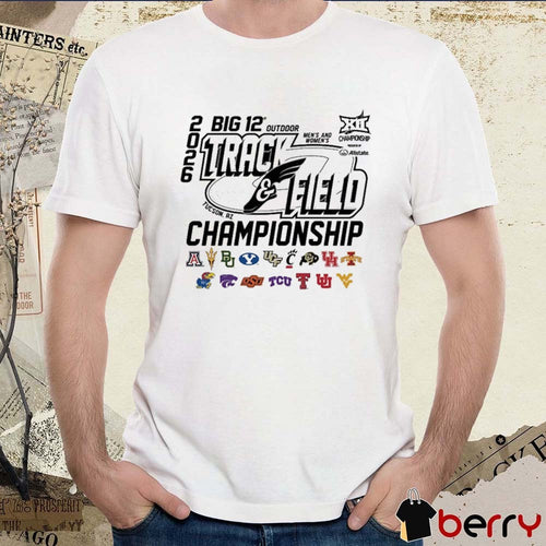 2026 Big 12 Pop Up Tee Outdoor Men’s and Women’s Track & Field Championships Tucson AZ Teams t-shirt