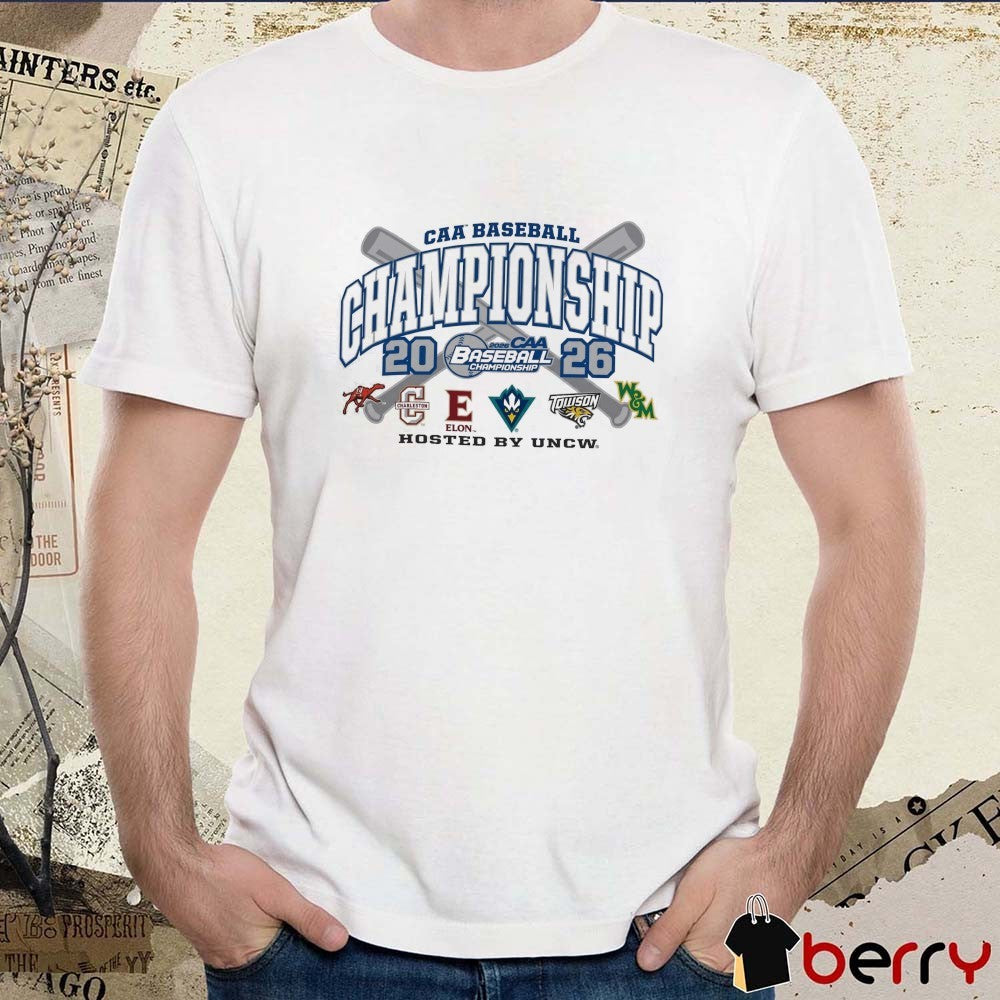 2026 CAA Baseball Championship hosted by UNCW Charleston Elon UNCW Towson and William Mary t-shirt