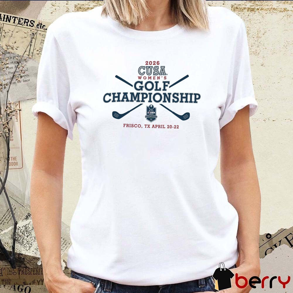 2026 Conference USA Women’s Golf Championship Frisco TX April 20-22 t-shirt
