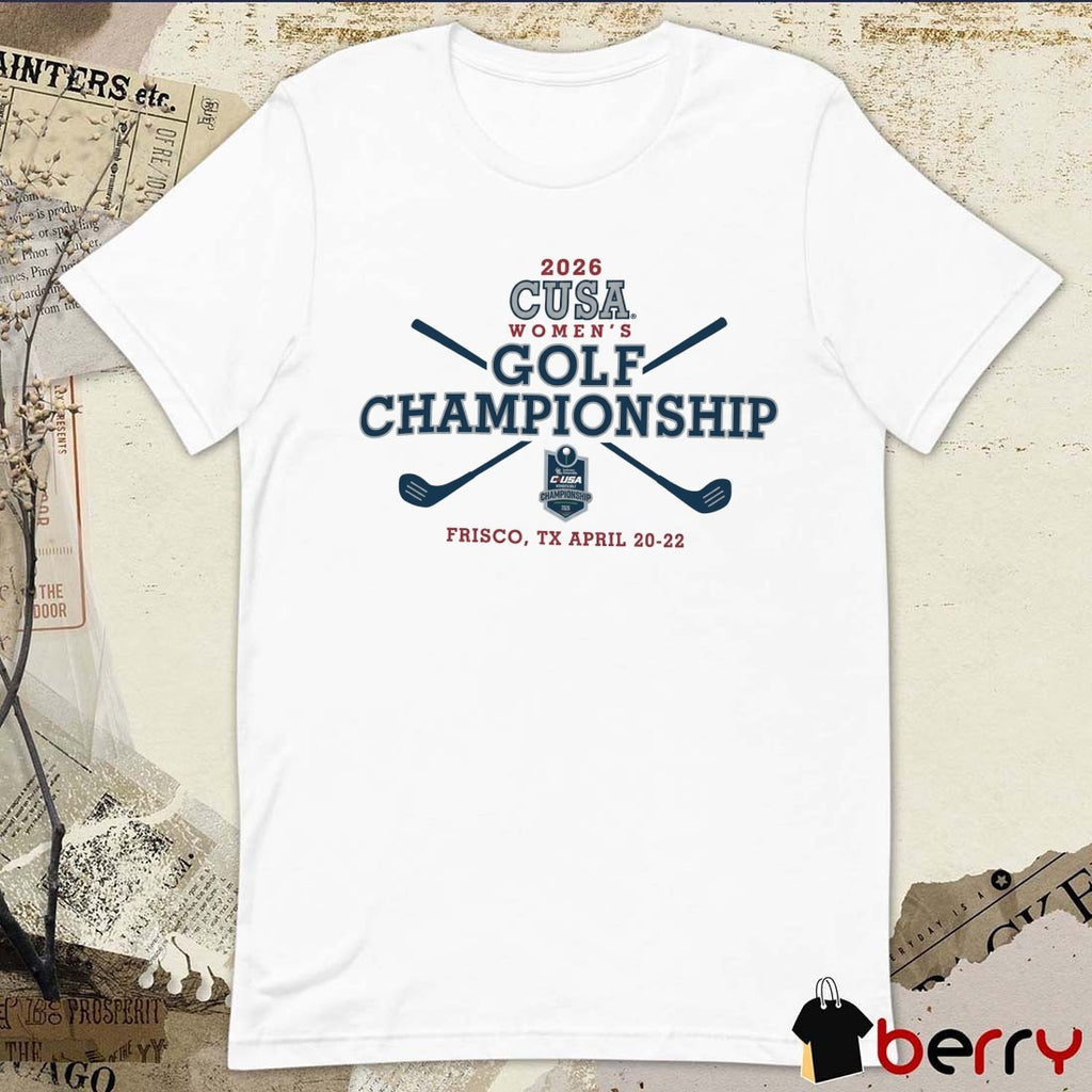 2026 Conference USA Women’s Golf Championship Frisco TX April 20-22 t-shirt