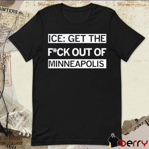 2026 Ice Get The F Out Of Minneapolis t-shirt