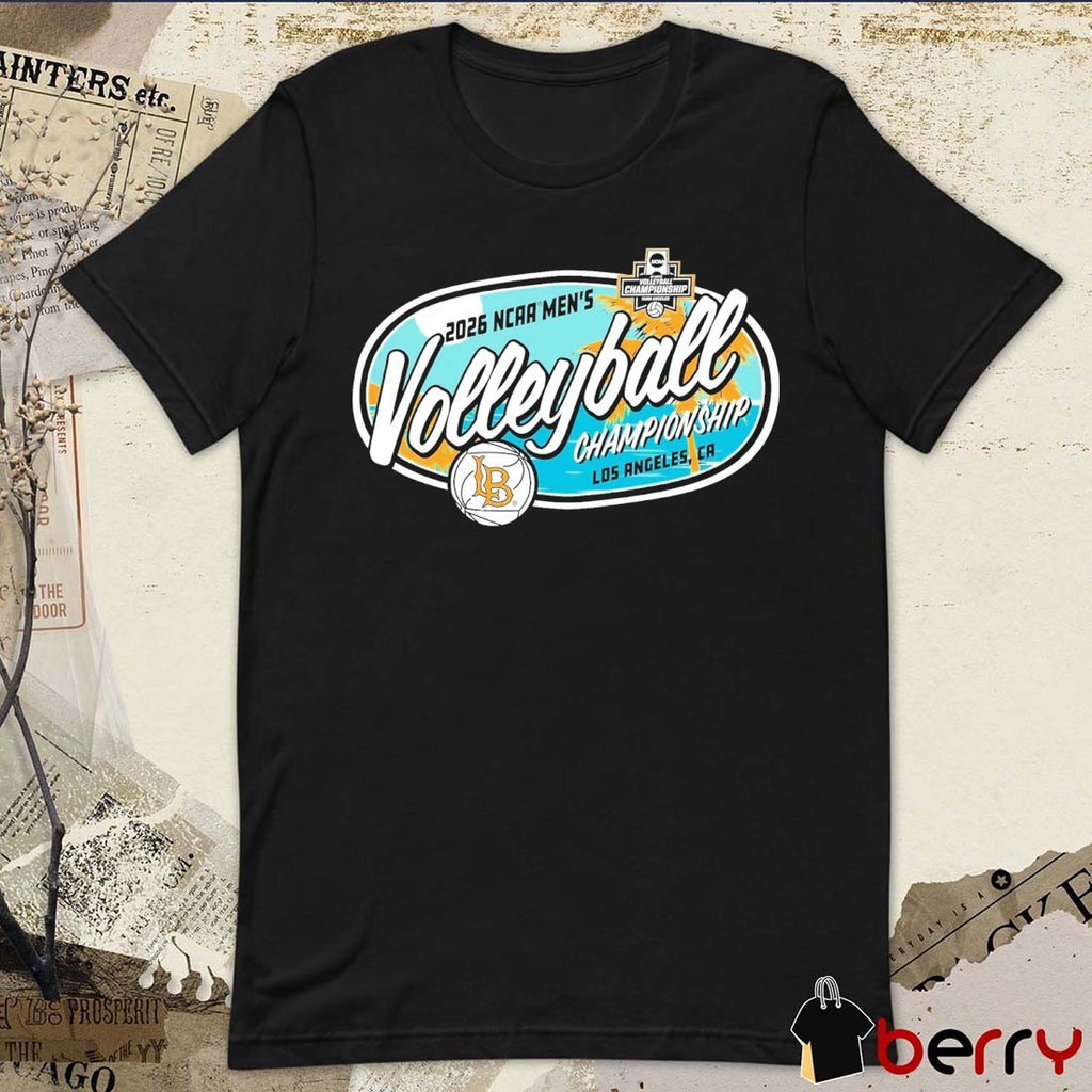 2026 Long Beach State University NCAA National Collegiate Men’s Volleyball Championship Los Angeles CA t-shirt