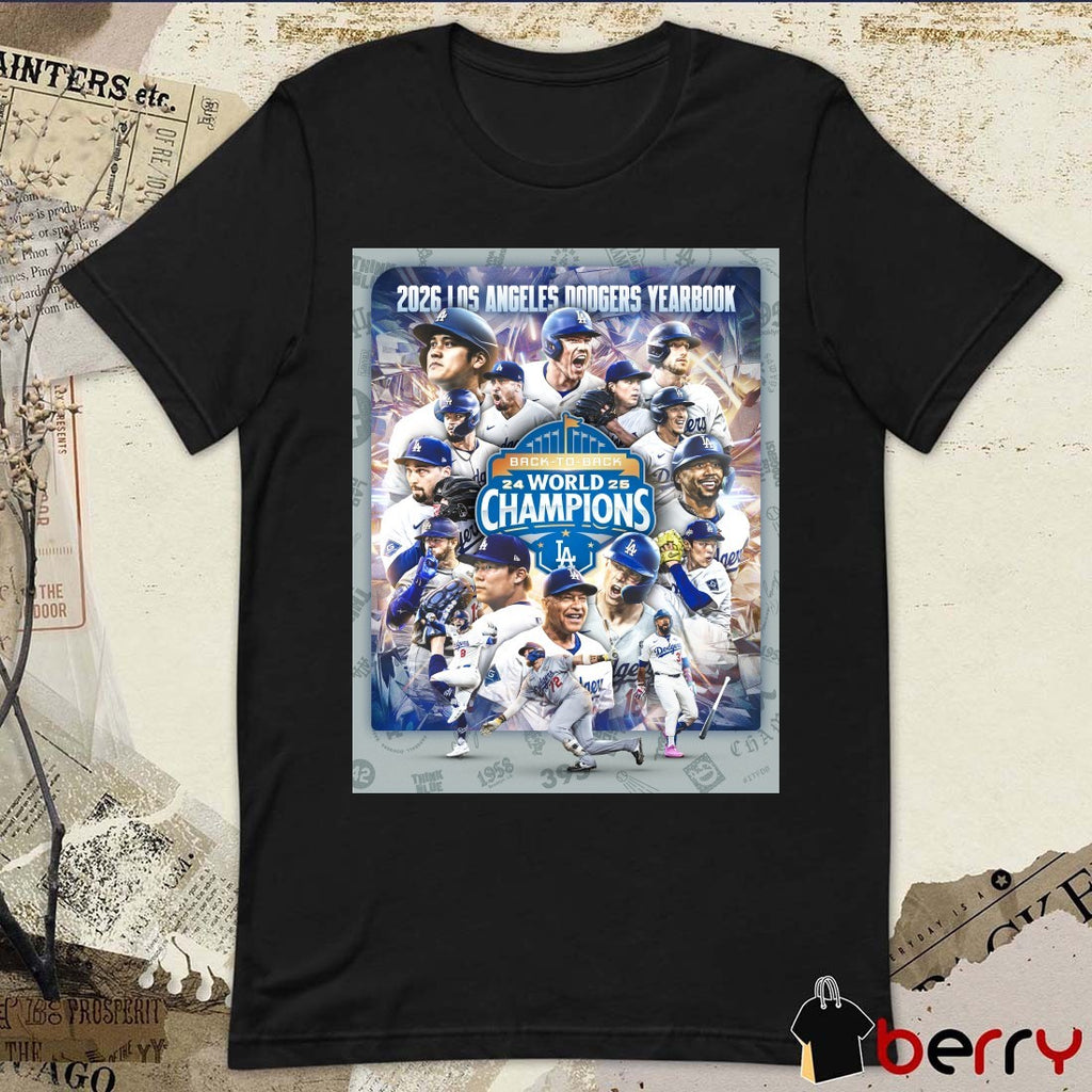 2026 Los Angeles Dodgers Yearbook Back To Back World Champions Poster t-shirt