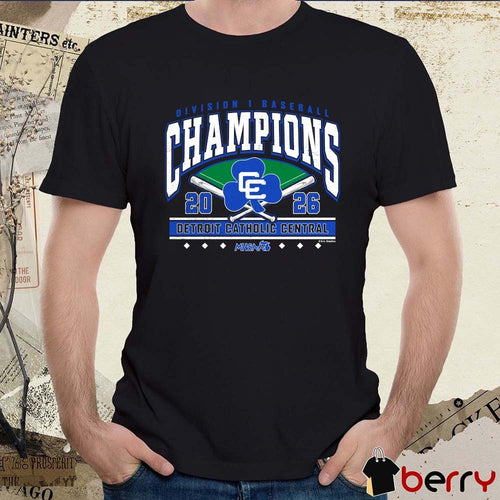 2026 MHSAA Baseball DI Champions Detroit Catholic Central t-shirt