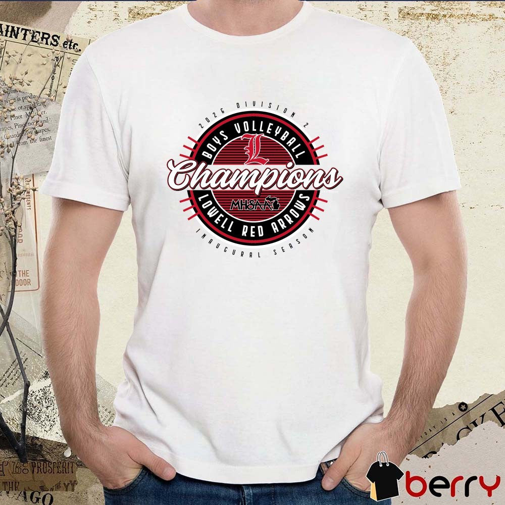 2026 MHSAA Boys Volleyball DII Champions Inaugural Season Lowell Red Arrows t-shirt