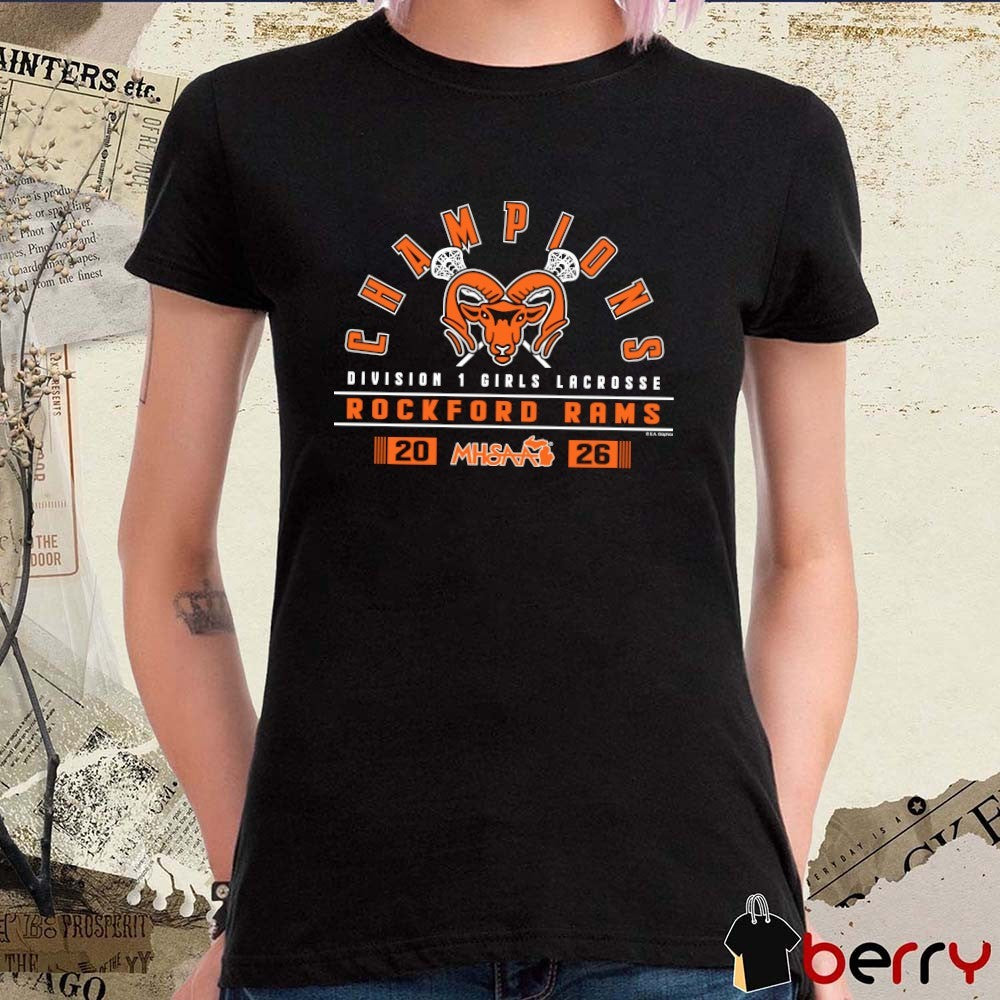 2026 MHSAA Girls Lacrosse DI Champions Rockford Rams t-shirt