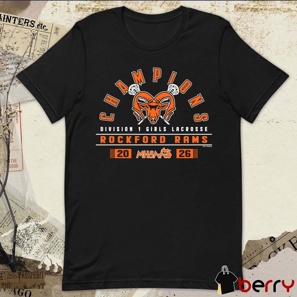 2026 MHSAA Girls Lacrosse DI Champions Rockford Rams t-shirt
