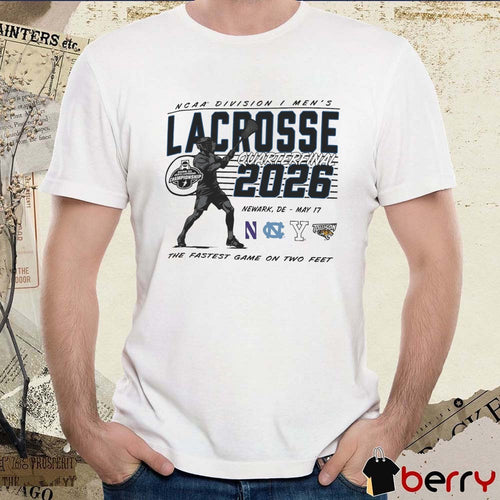 2026 NCAA Division I Men’s Lacrosse Quarterfinal Newark, DE on May 17 The Fastest Game On Two Feet t-shirt