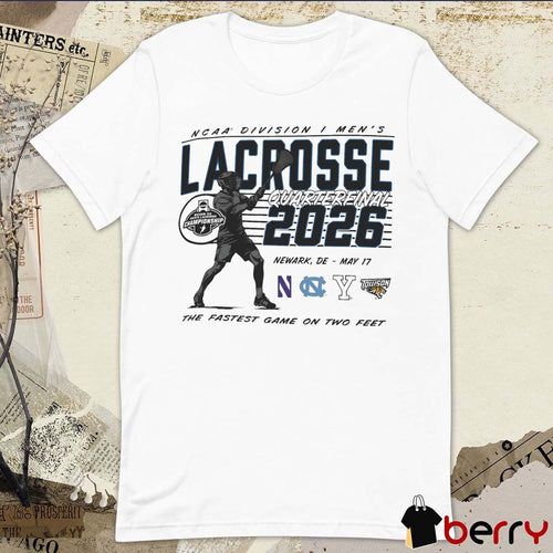2026 NCAA Division I Men’s Lacrosse Quarterfinal Newark, DE on May 17 The Fastest Game On Two Feet t-shirt