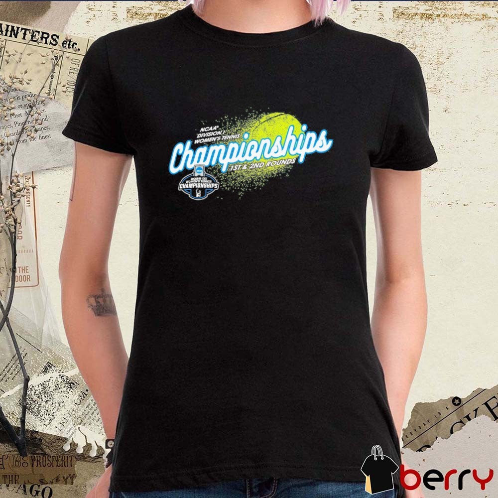 2026 NCAA Division I Women’s Tennis Championships 1ST And 2ND Rounds t-shirt