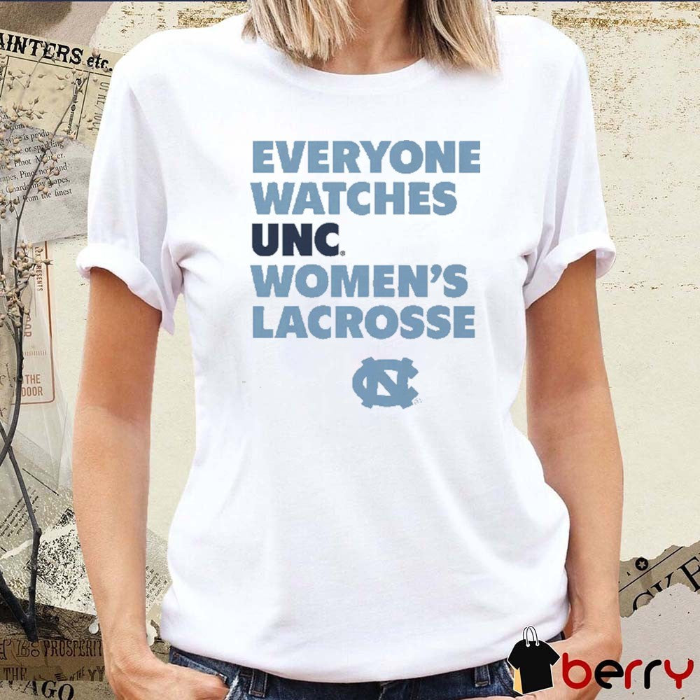 2026 North Carolina Tar Heels Roster Everyone Watches UNC Women’s Lacrosse t-shirt