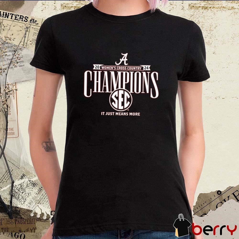 Alabama Crimson Tide 2024 SEC Women’s Cross Country Champions Locker Room It Just mean More t-shirt