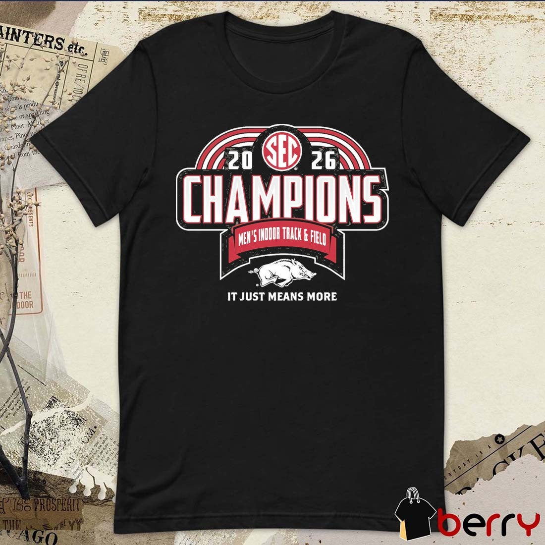 Arkansas Razorbacks 2026 SEC Men’s Indoor Track & Field Champions It Just means More Locker Room t-shirt