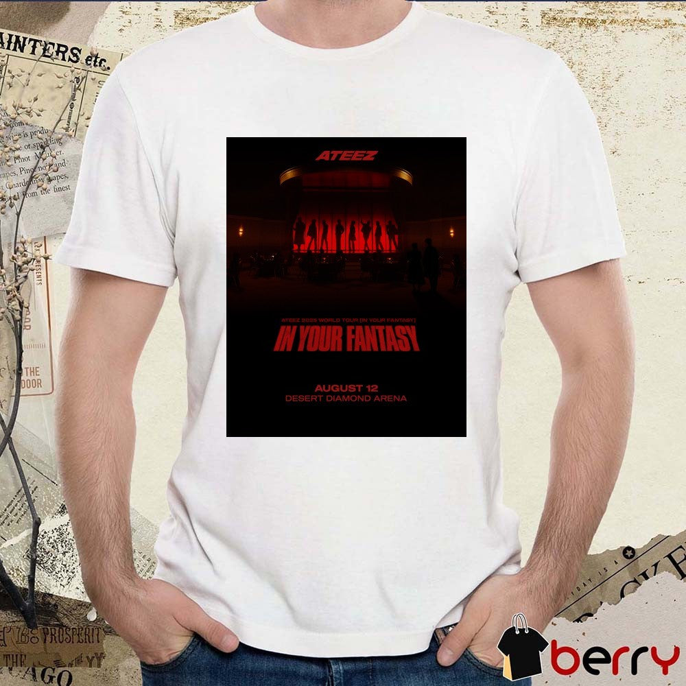 Ateez World Tour Lin Your Fantasy In Your Fantasy August 12 2025 Desert Diamond Arena Poster t-shirt