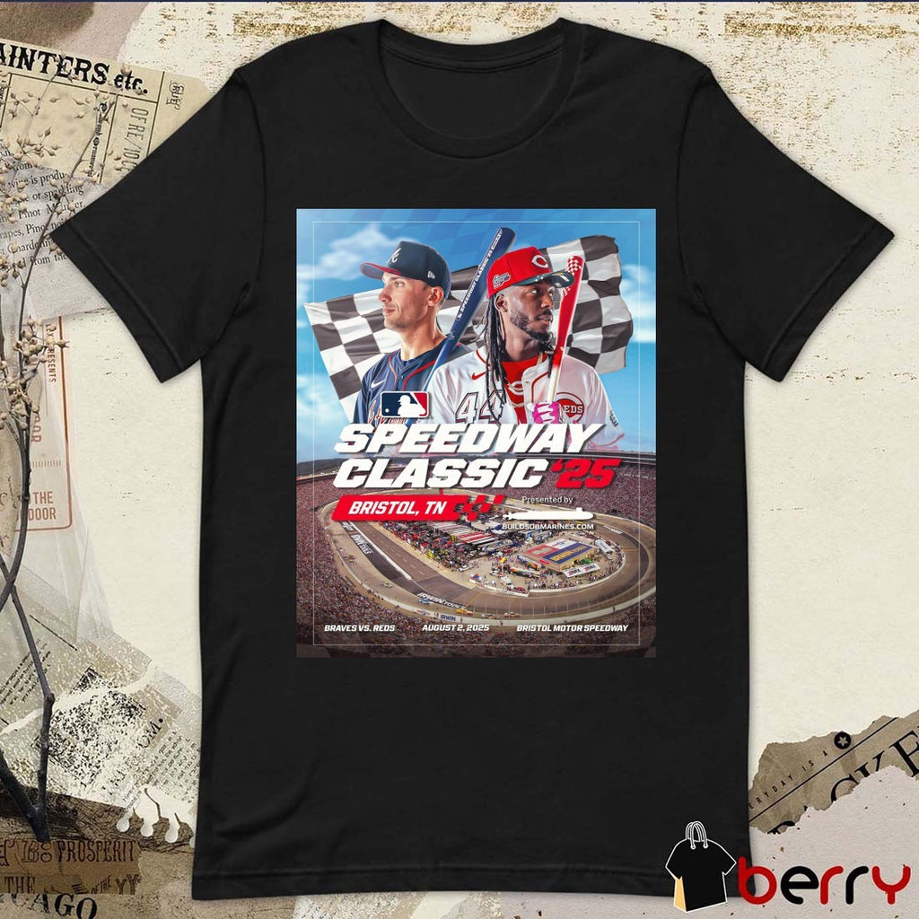 Atlanta Braves Vs Elly De La Cruz Cincinnati Reds MLB Speedway Classic 2025 Bristol TN August 2 Poster t-shirt