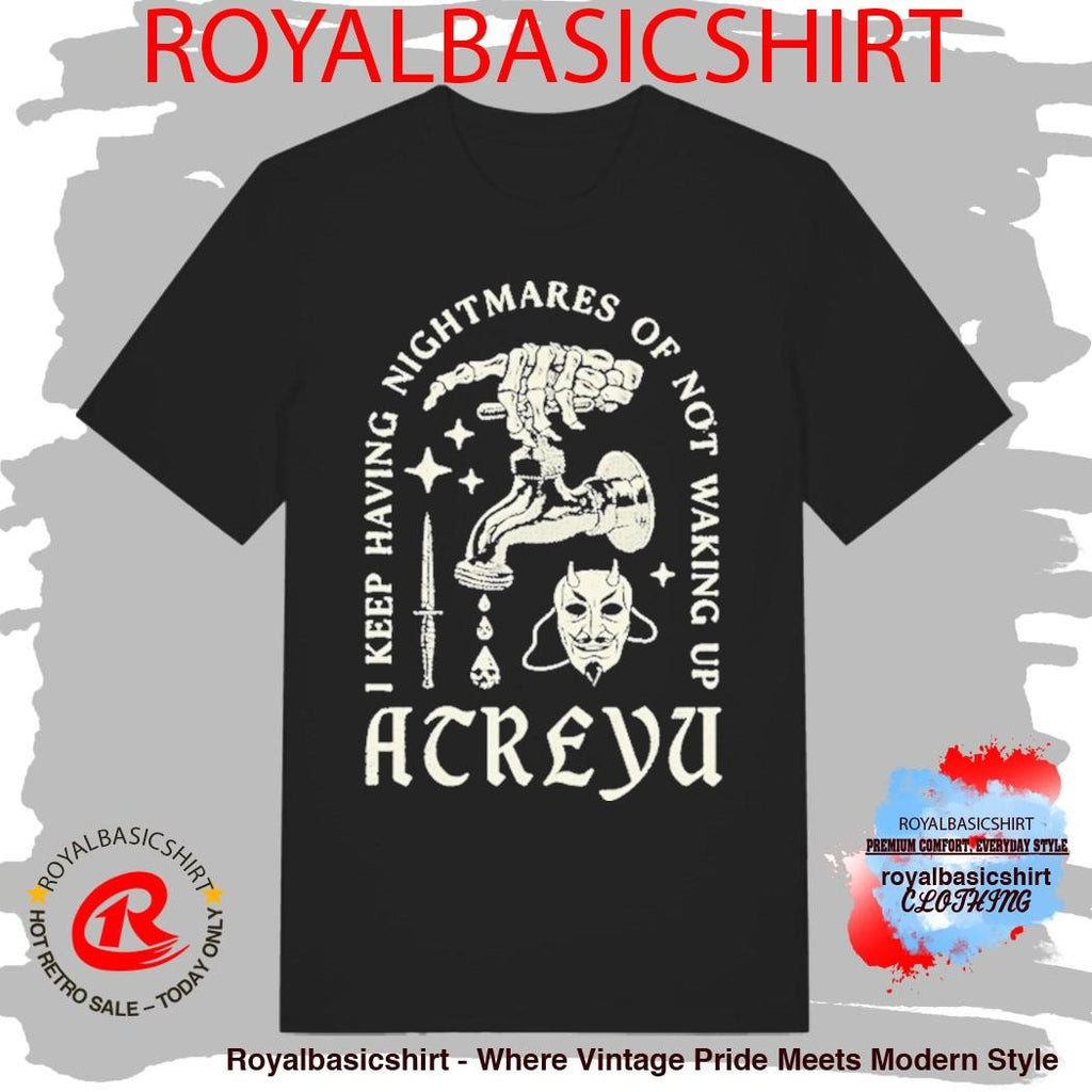 Atreyu I Keep Having Nightmares Of Not Waking Up EP3-2 shirt