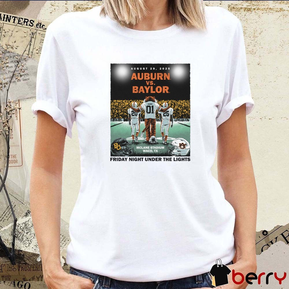 Auburn Tigers vs. Baylor Bears August 29 2025 McLane Stadium Waco TX Friday Night Under The Lights t-shirt