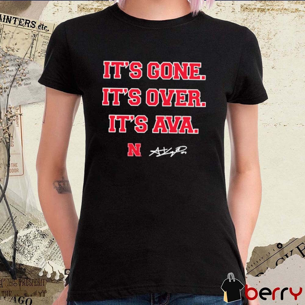 Ava Kuszak Nebraska Cornhuskers NCAA It’s Gone It’s Over It’s Ava Signature t-shirt