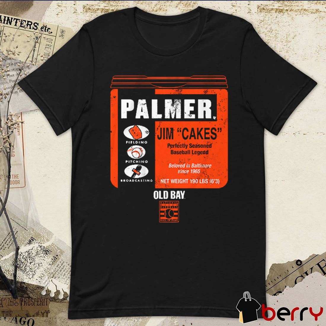 Baltimore Orioles Jim Cakes Palmer Old Bay Can Perfectly Seasoned Baseball Legend Beloved Is Baltimore Since 1965 Net Weight 190 Lbs t-shirt