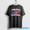 Official Bean Bag Toss Game Your Hole Is My Goal Tee Sweater