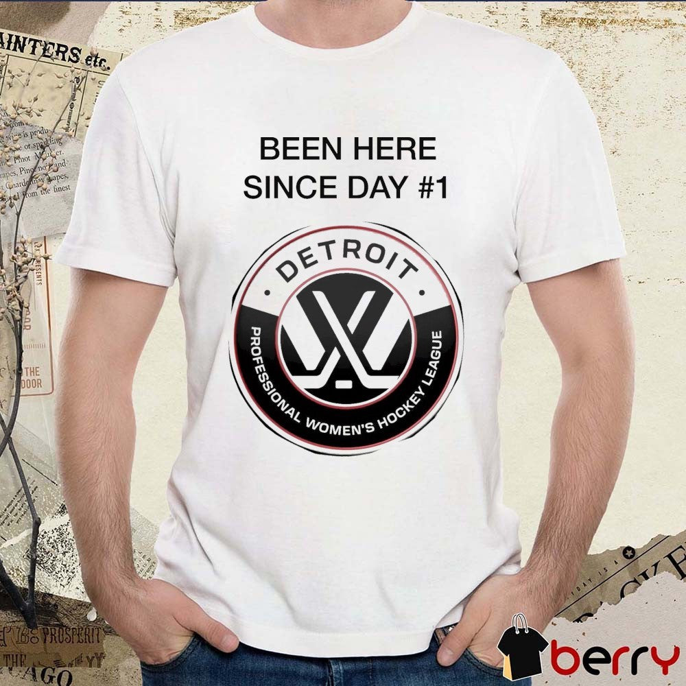 Been Here Since Day #1 Detroit Professional Women’s Hockey League t-shirt