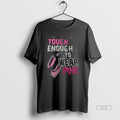 Official Best Tough Enough To Wear Pink