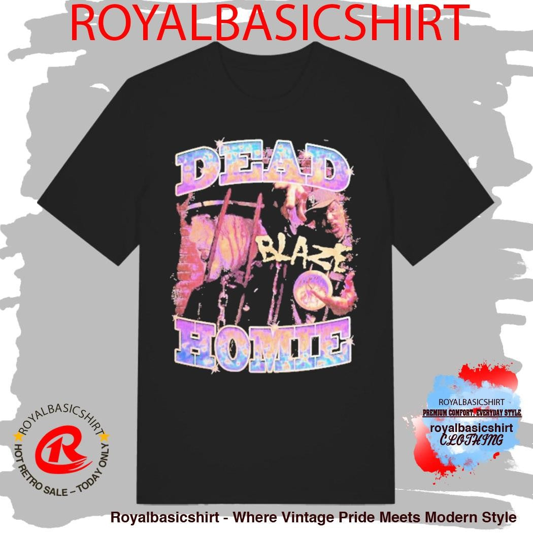 Blaze Dead Homie 90’s Rap Shirt
