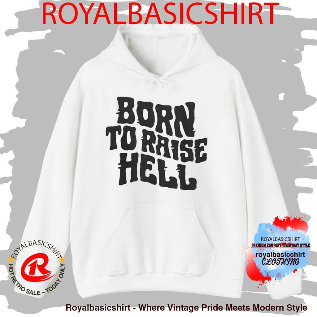 Born To Raise Hell Shirt