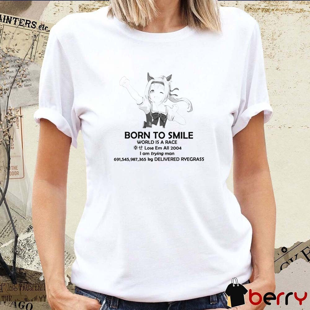 Born To Smile World Is A Race Lose Em All 2004 I Am Trying Man Delivered Ryegrass t-shirt