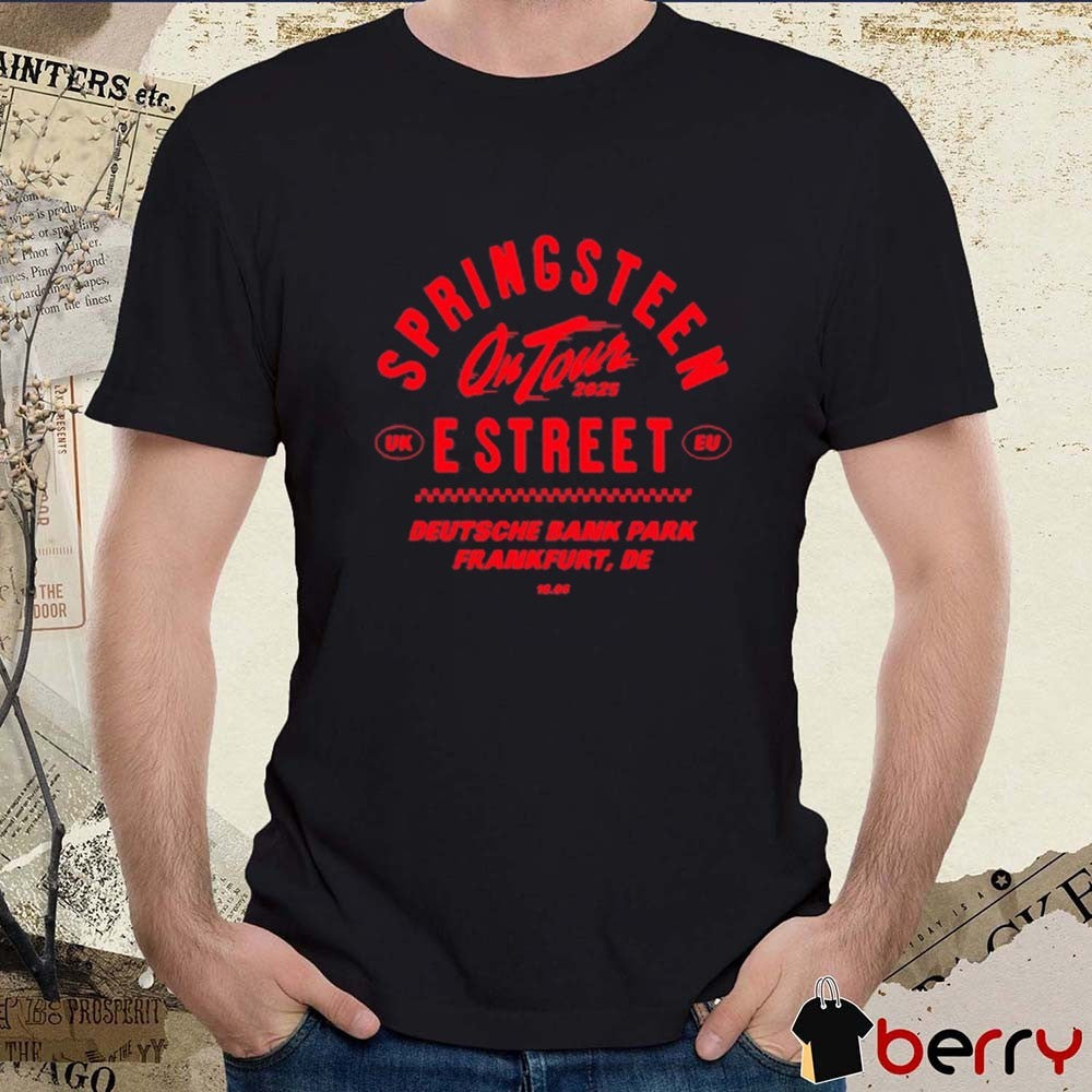 Bruce Springsteen and E Street Band On Tour UK EU 2025 Frankfurt Germany Deutsche Bank Park t-shirt