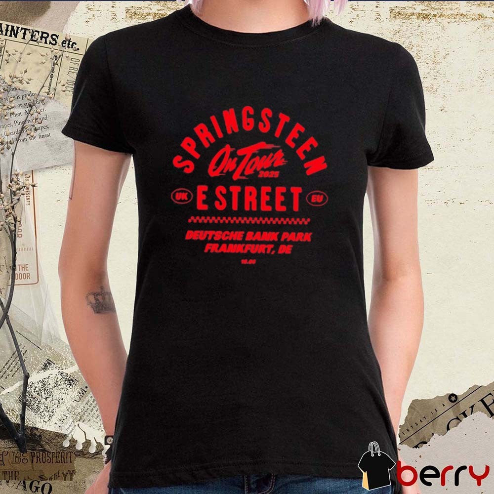 Bruce Springsteen and E Street Band On Tour UK EU 2025 Frankfurt Germany Deutsche Bank Park t-shirt