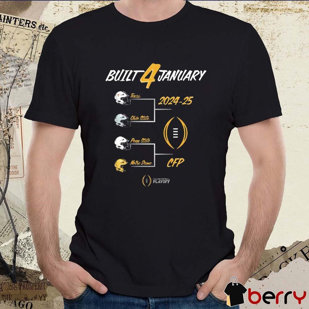 Built 4 January Texas Vs Ohio State Penn State Vs Notre Dame 2024-25 College Football Playoff Helmet t-shirt