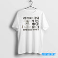 Official Bunny My Peace Cost Me Too Much To Let Dumbasses Refund It Tee Sweater