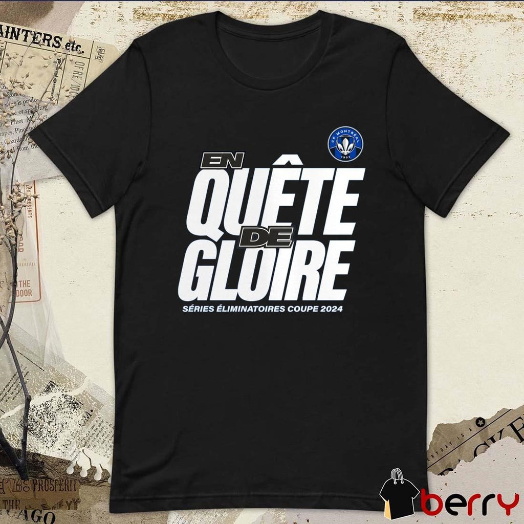 CF Montreal Royal En Quete De Gloire Series Eliminatoires Coupe 2024 MLS Cup Playoffs t-shirt