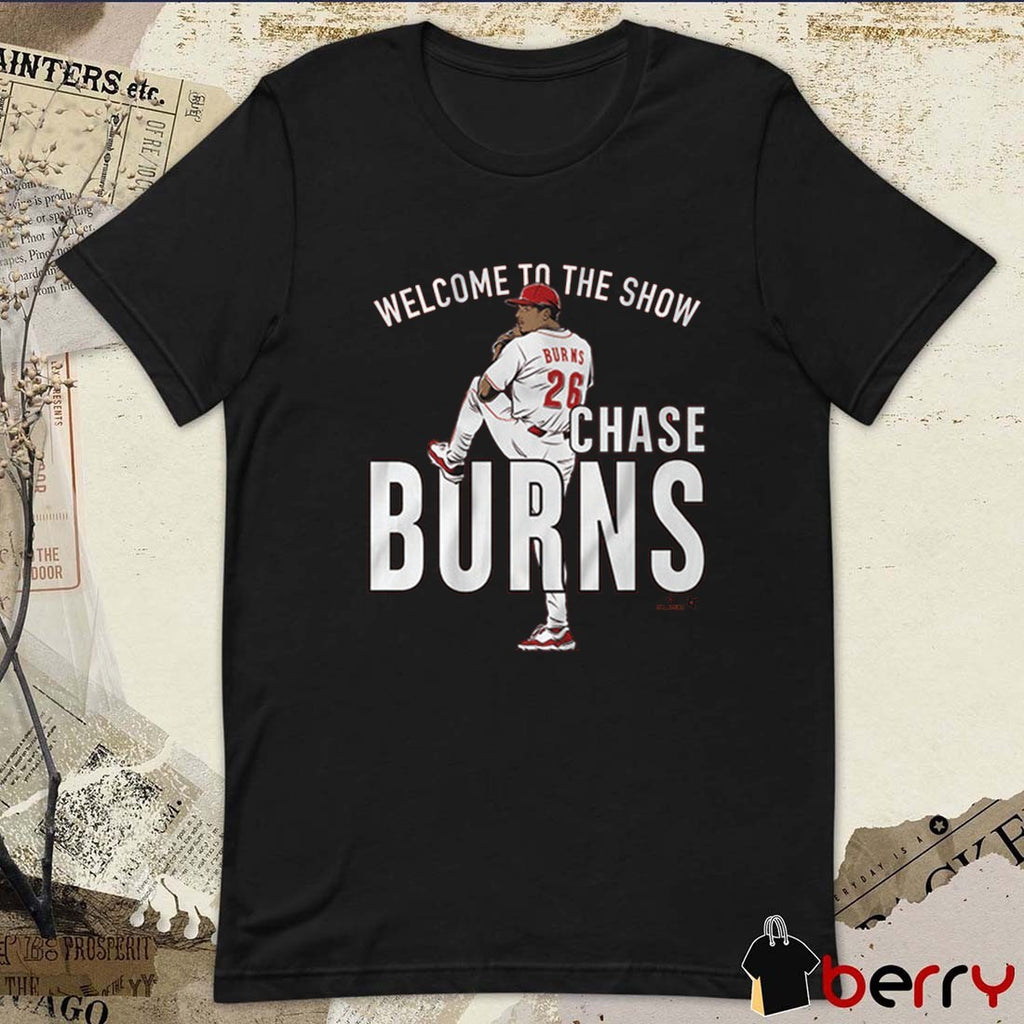 Chase Burns Welcome to the Show Cincinnati Reds MLB t-shirt