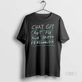 Official Chatgpt Cant Fix Your Shitty Shitty Personality