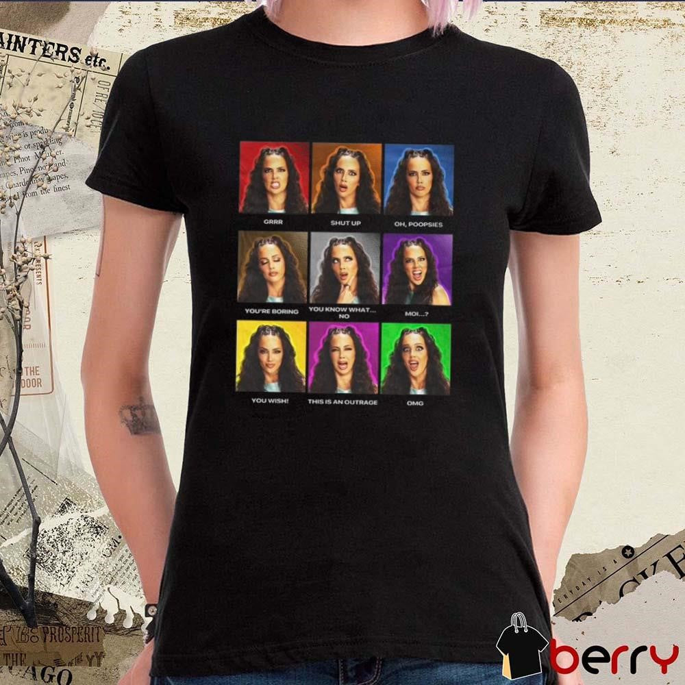 Chelsea Green Expressions Grrr Shut Up Oh Poopsier You Know What No Moi This Is An Outrage t-shirt