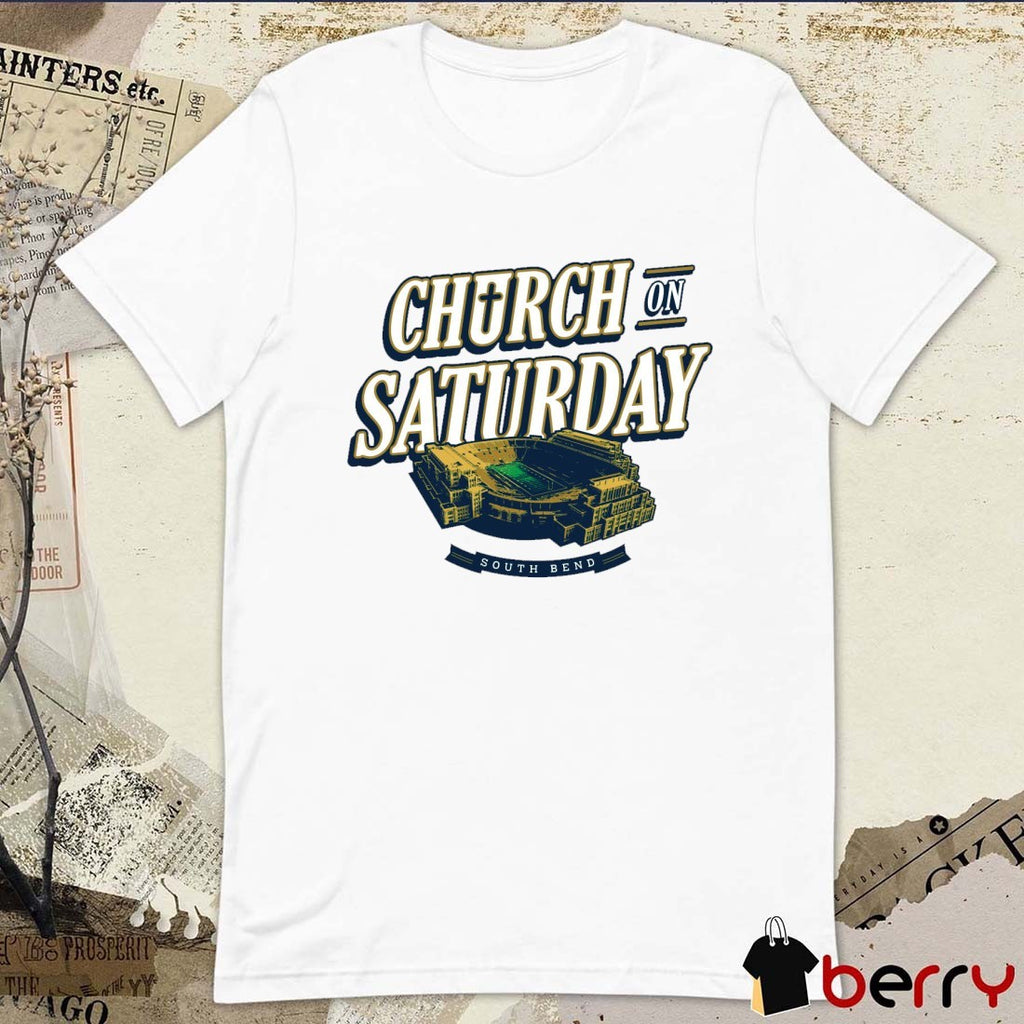 Church On Saturday Notre Dame Fighting Irish football South Bend Indiana Stadium t-shirt